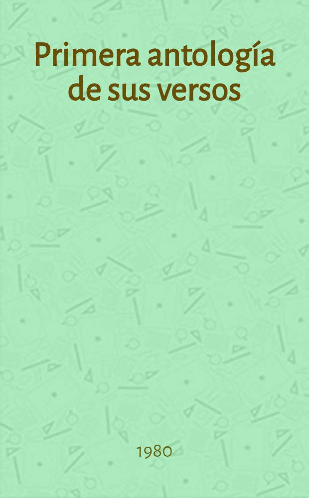 Primera antología de sus versos (1918-1941)