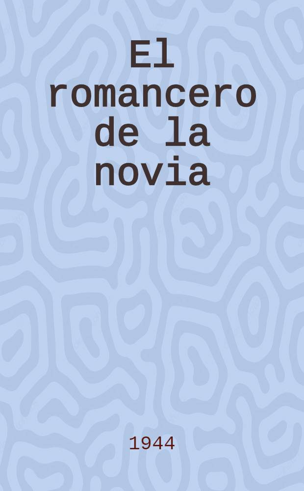 El romancero de la novia : Iniciales : Poemas