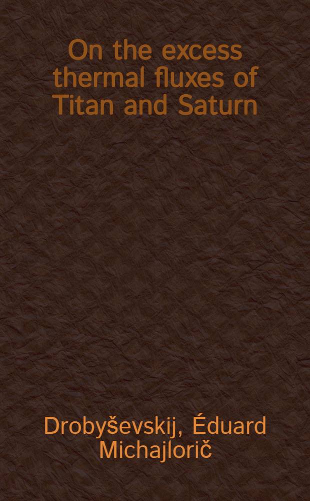 On the excess thermal fluxes of Titan and Saturn