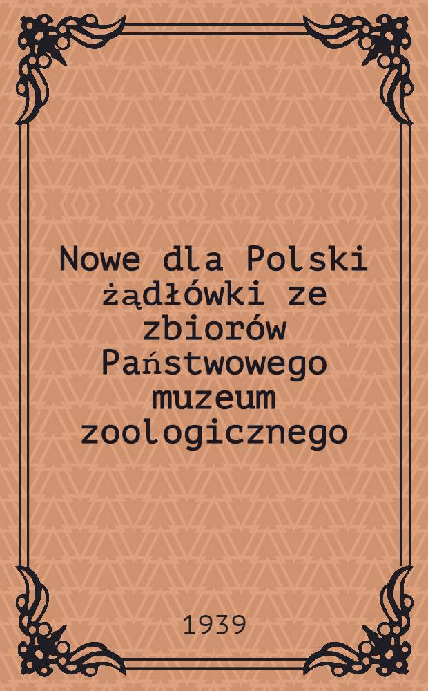 Nowe dla Polski żądłówki ze zbiorów Państwowego muzeum zoologicznego