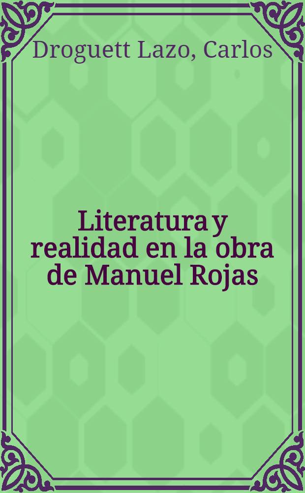 Literatura y realidad en la obra de Manuel Rojas : Thèse