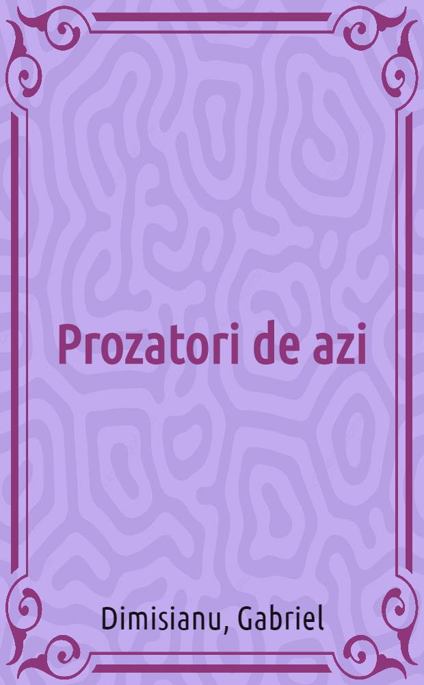 Prozatori de azi