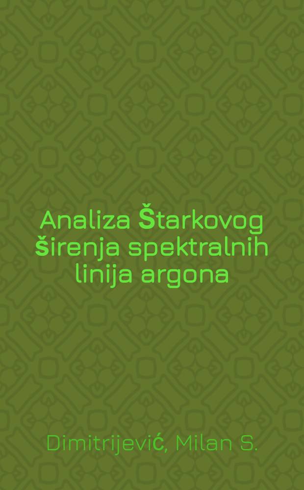 Analiza Štarkovog širenja spektralnih linija argona : Magistarski rad