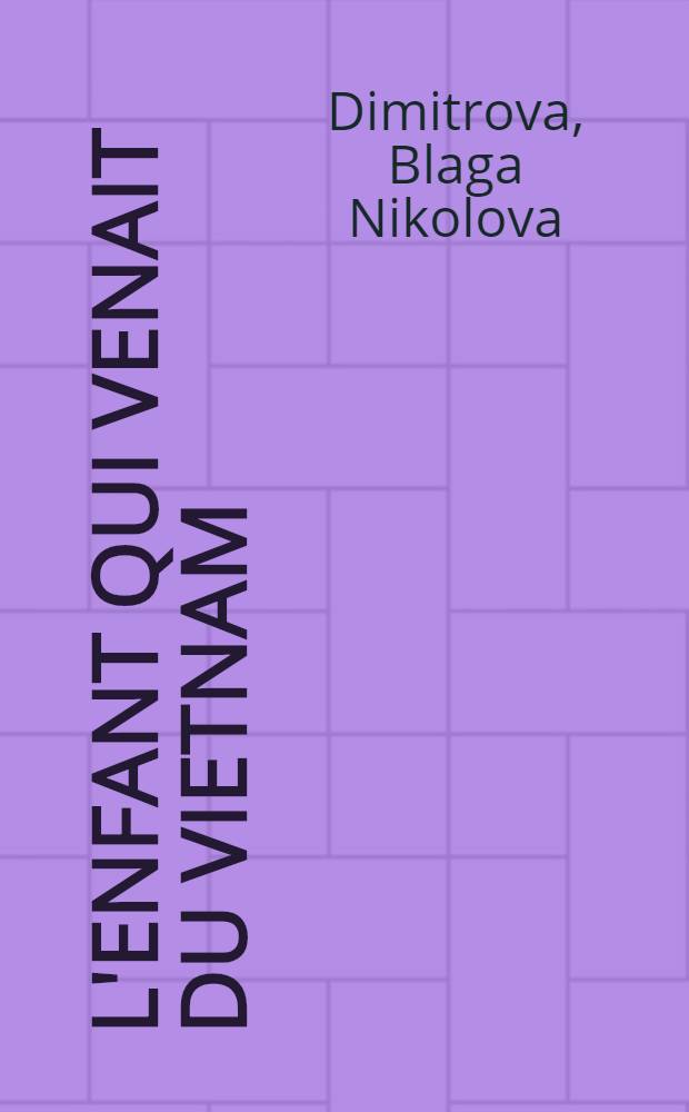 L'enfant qui venait du Vietnam : Récit