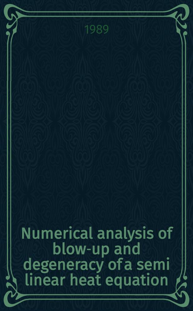 Numerical analysis of blow-up and degeneracy of a semi linear heat equation