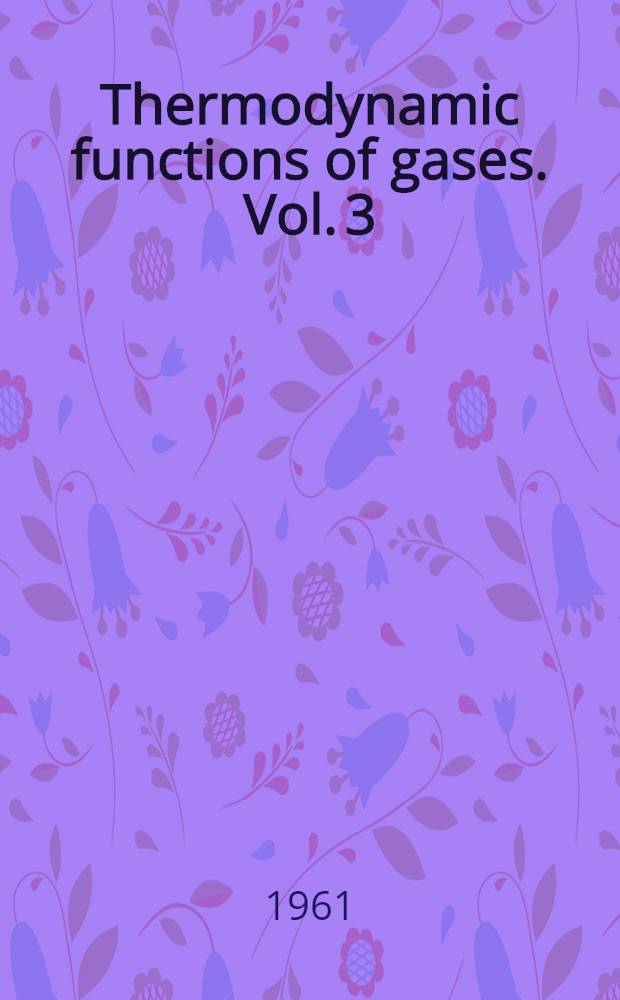 Thermodynamic functions of gases. Vol. 3 : Methane, nitrogen, ethane