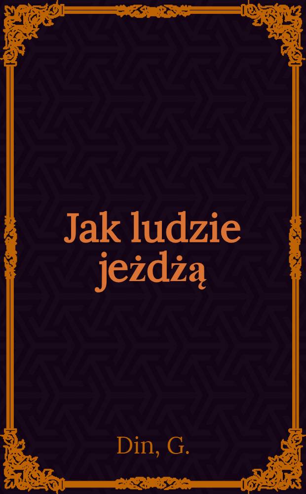 ... Jak ludzie jeżdżą