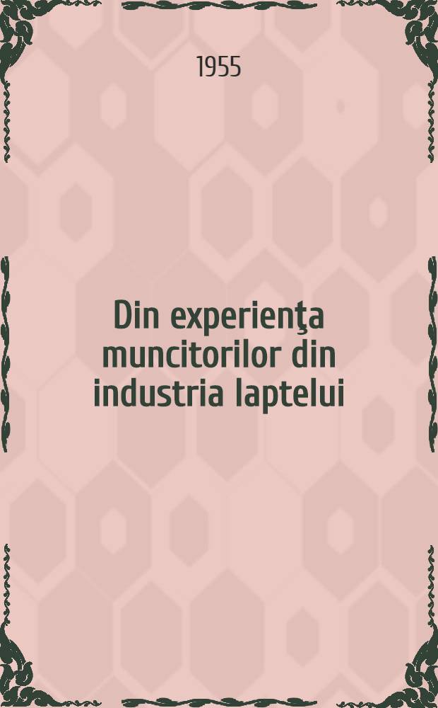 Din experienţa muncitorilor din industria laptelui