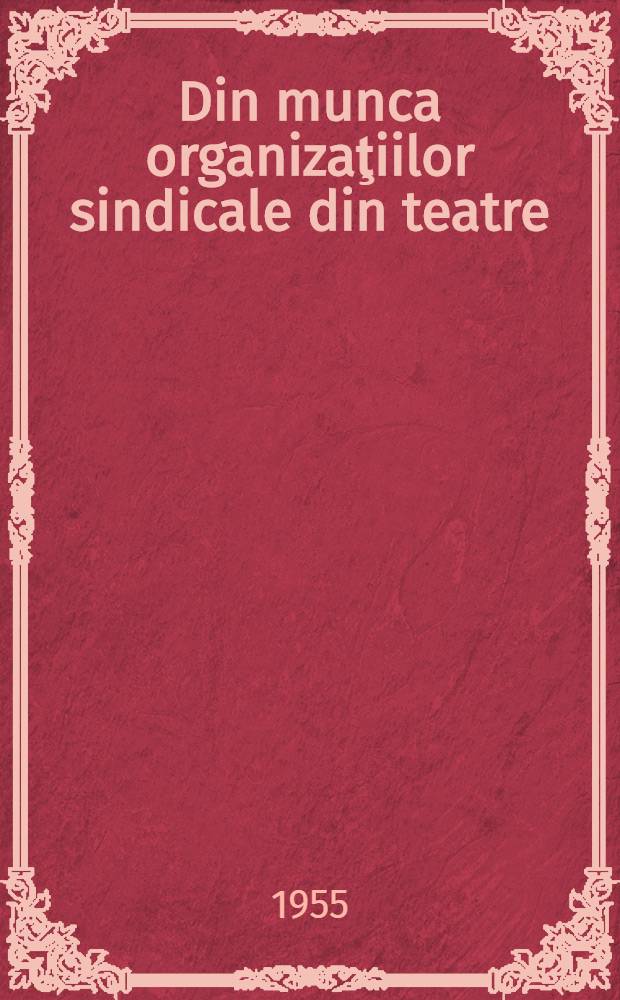 Din munca organizaţiilor sindicale din teatre