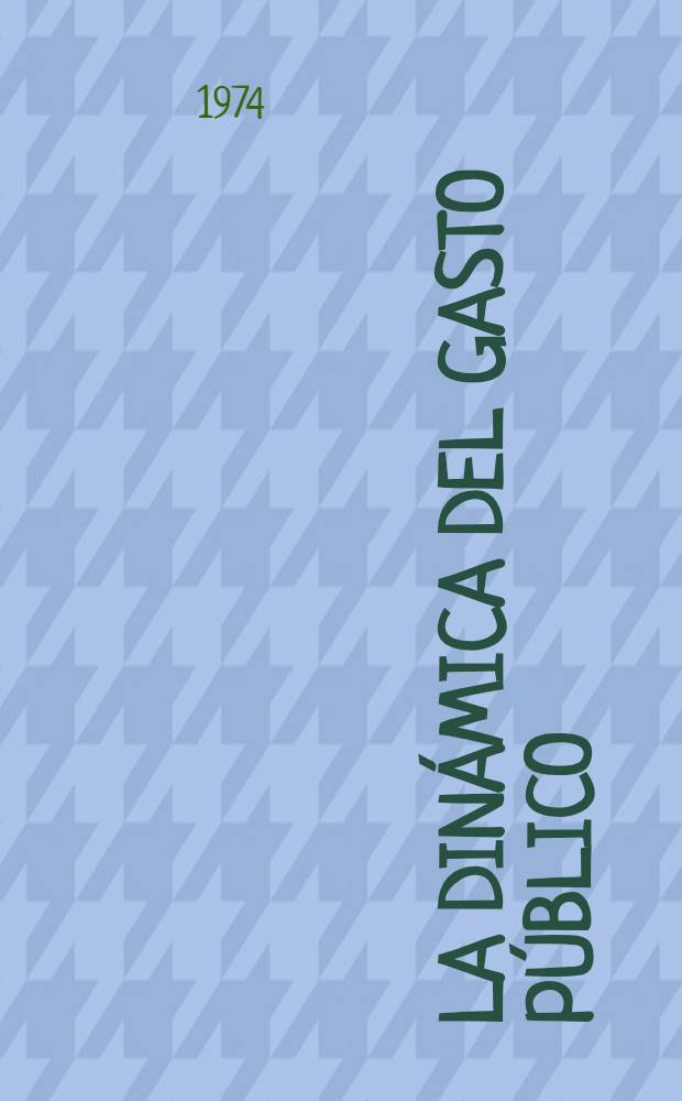 La Dinámica del gasto público : Recolección