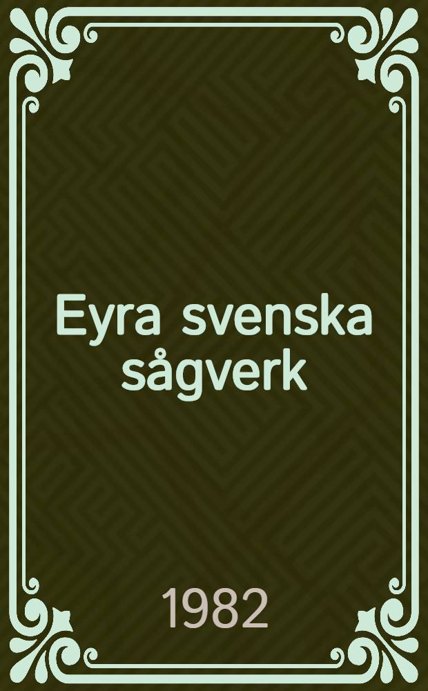 Eyra svenska sågverk : En exploativ studie