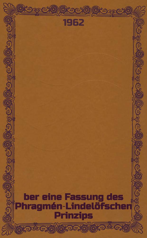 &Uuml;ber eine Fassung des Phragm&eacute;n-Lindel&ouml;fschen Prinzips