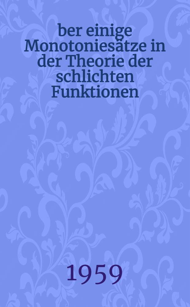 Über einige Monotoniesätze in der Theorie der schlichten Funktionen
