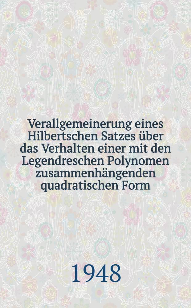 Verallgemeinerung eines Hilbertschen Satzes über das Verhalten einer mit den Legendreschen Polynomen zusammenhängenden quadratischen Form