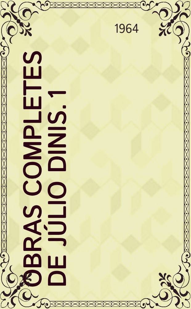 Obras completes de Júlio Dinis. [1] : Teatro inédito