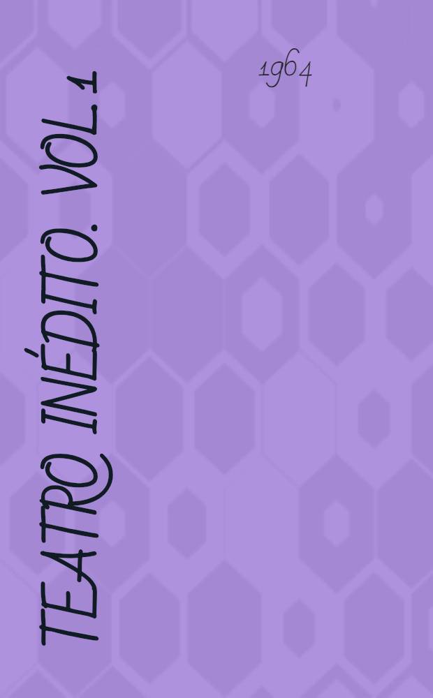 Teatro inédito. Vol. 1 : O casamento da condessa de Amieira ; O último baile do sr. José da Cunha ; Os anéis ou Os inconvenientes de amar às escuras