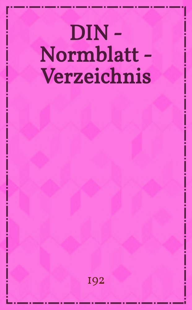 DIN - Normblatt - Verzeichnis : Stand der Normung Herbst 1927