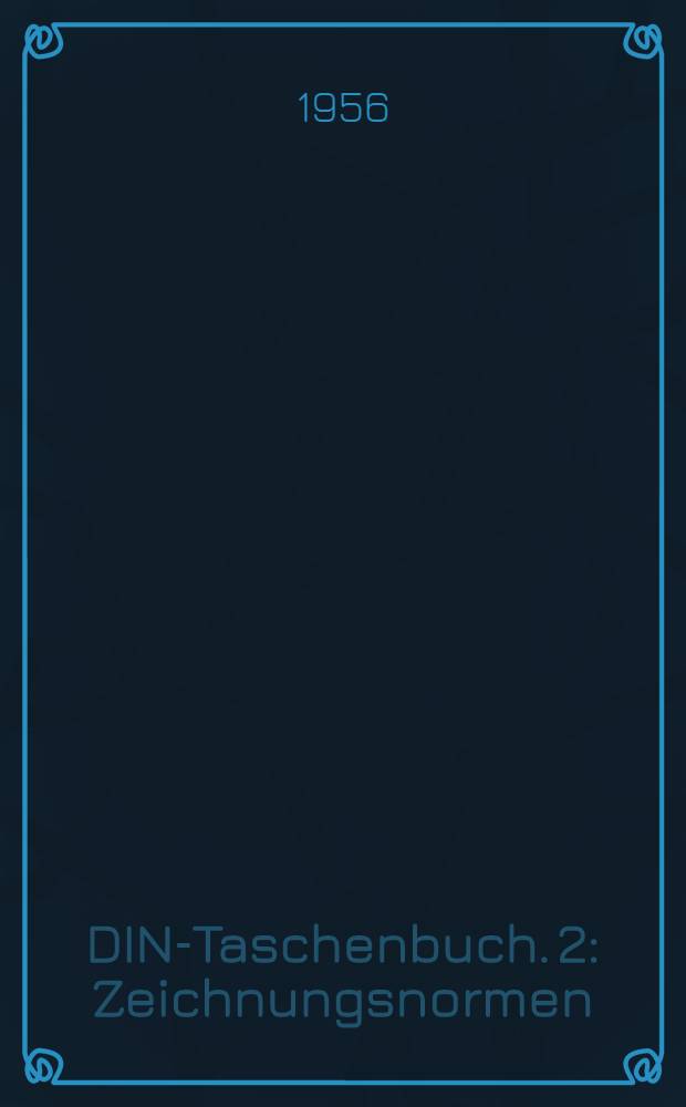 DIN-Taschenbuch. 2 : Zeichnungsnormen