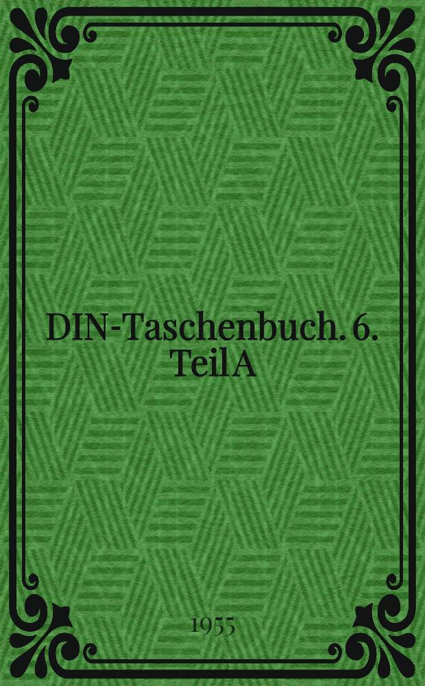 DIN-Taschenbuch. 6. Teil A : Werkzeugnormen