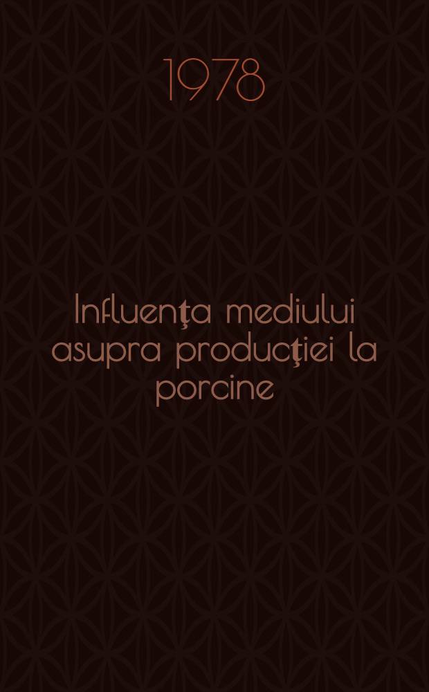 Influenţa mediului asupra producţiei la porcine
