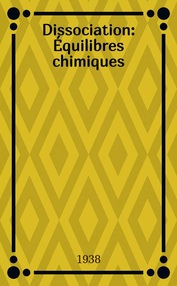 ... Dissociation : Équilibres chimiques