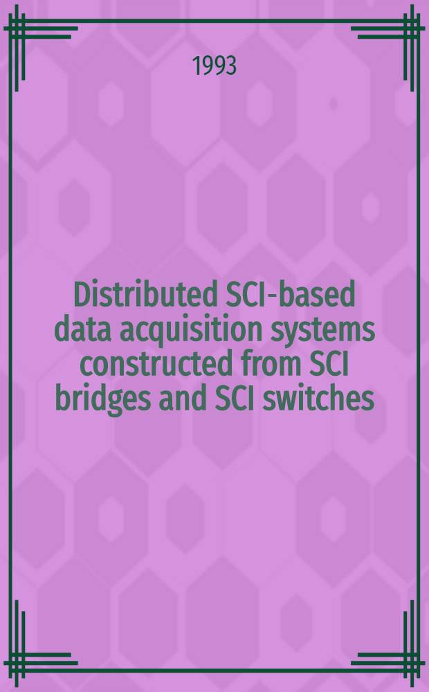 Distributed SCI-based data acquisition systems constructed from SCI bridges and SCI switches
