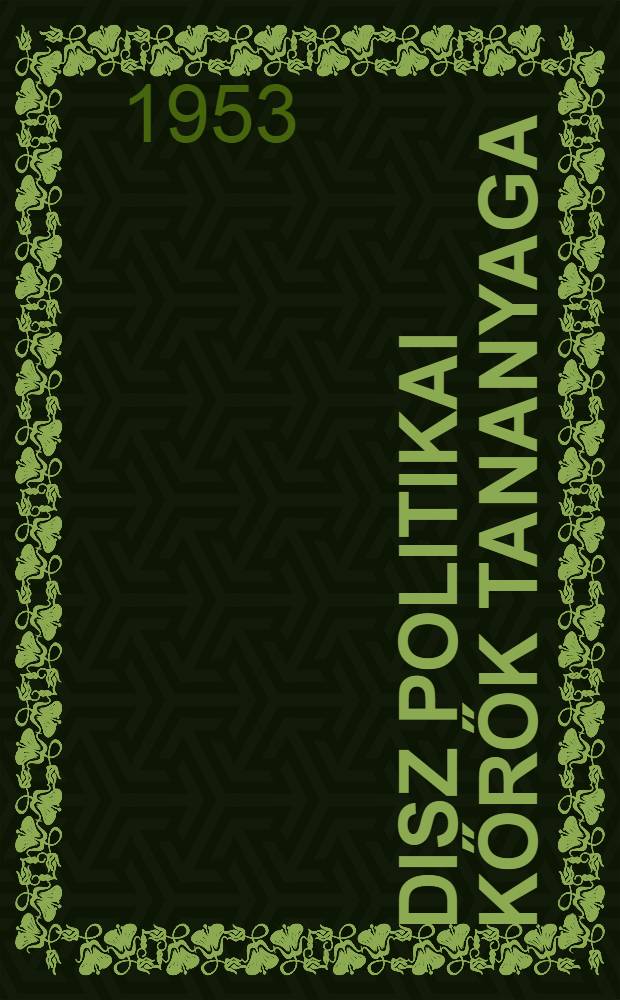 DISz politikai kőrők tananyaga : 1953/54