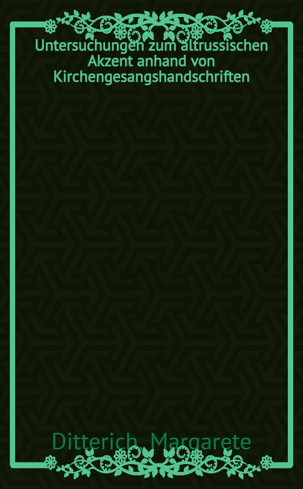 Untersuchungen zum altrussischen Akzent anhand von Kirchengesangshandschriften