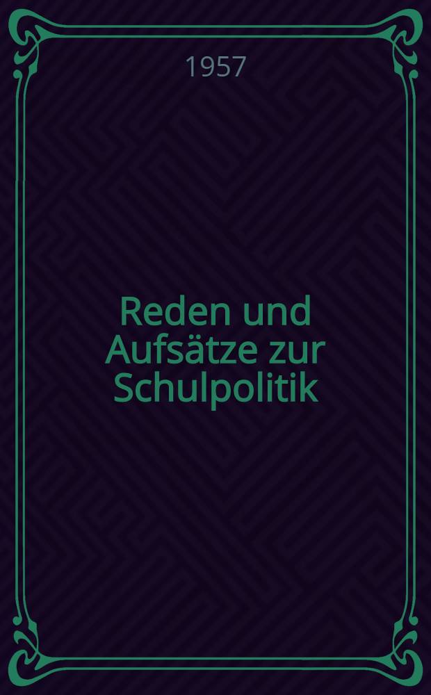 Reden und Aufsätze zur Schulpolitik