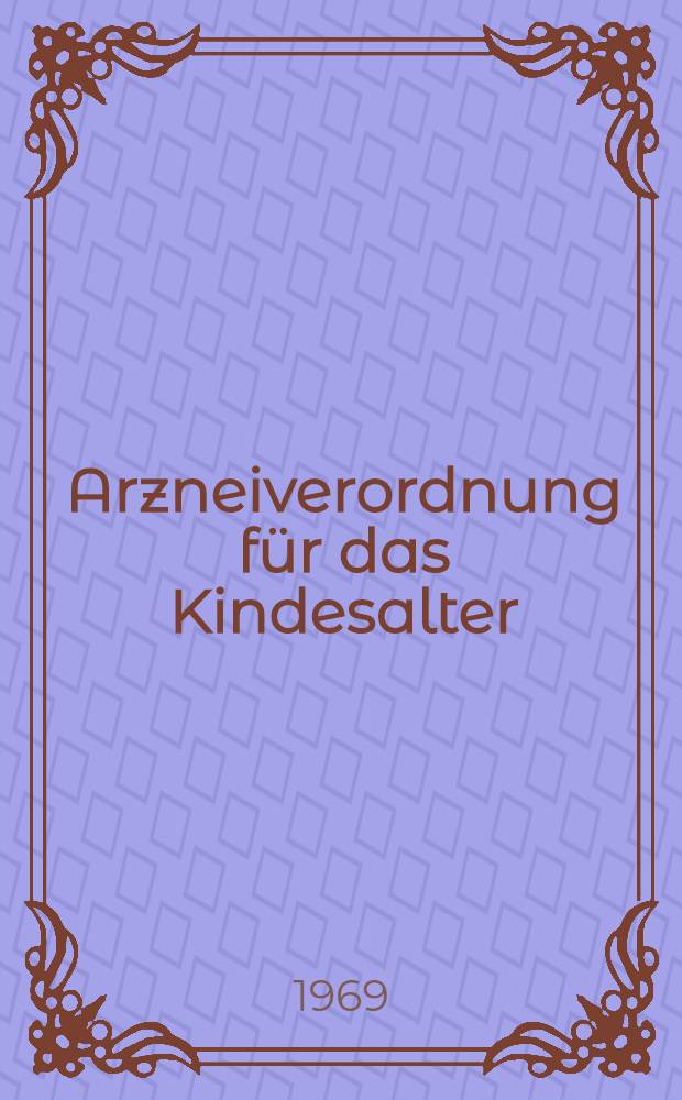 Arzneiverordnung für das Kindesalter