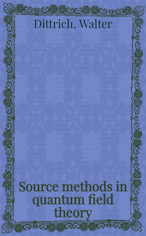 [Source methods in quantum field theory]