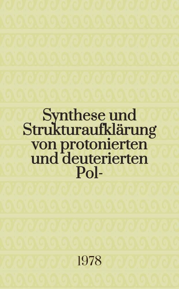 Synthese und Strukturaufklärung von protonierten und deuterierten Poly-(1-alkylethylen)en : Inaug.-Diss. der Math.-naturwiss. Fak. der Univ. zu Köln
