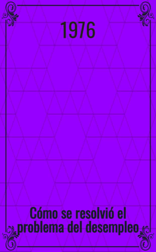 Cómo se resolvió el problema del desempleo