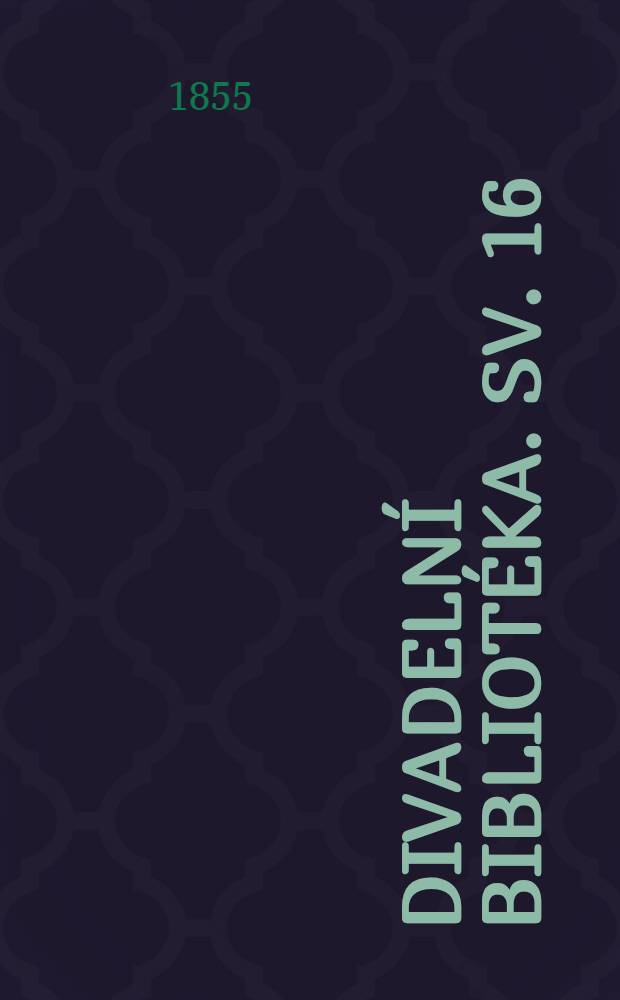 Divadelní bibliotéka. Sv. 16 : Klevety