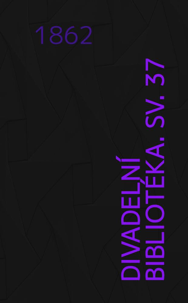 Divadelní bibliotéka. Sv. 37 : Tvrdohlavá žena. Po slunce západu