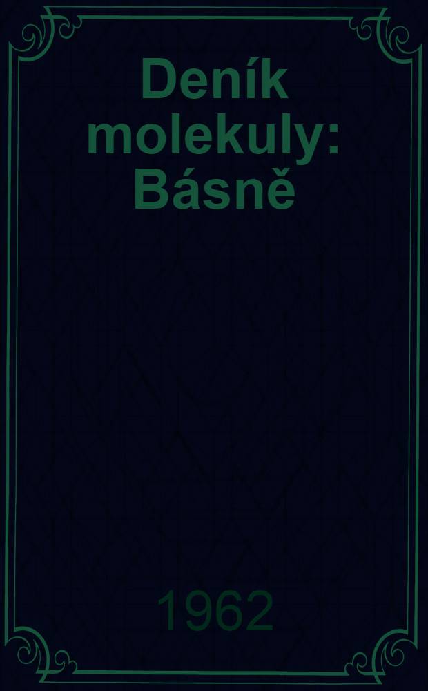 Deník molekuly : Básně