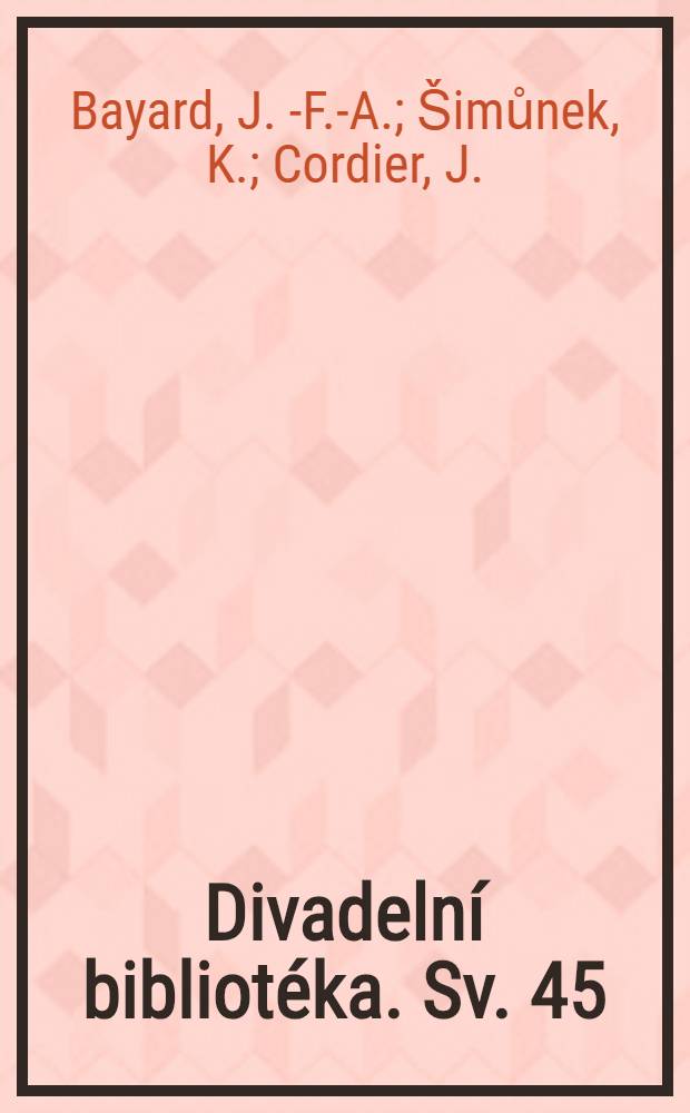 Divadeln&iacute; bibliot&eacute;ka. Sv. 45 : Mus&iacute; na venek!. Dědkův kalmuk