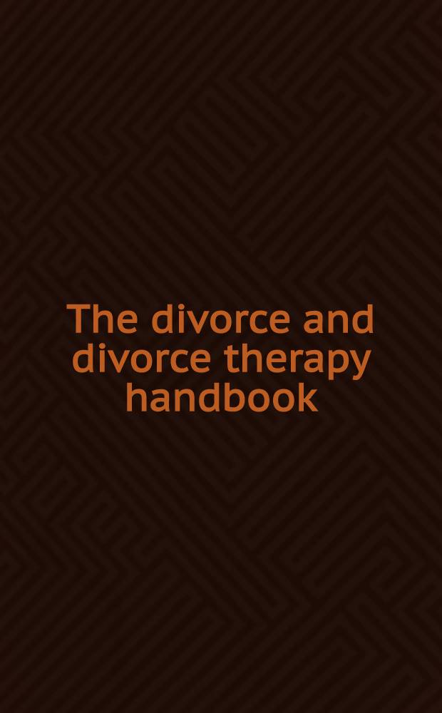 The divorce and divorce therapy handbook