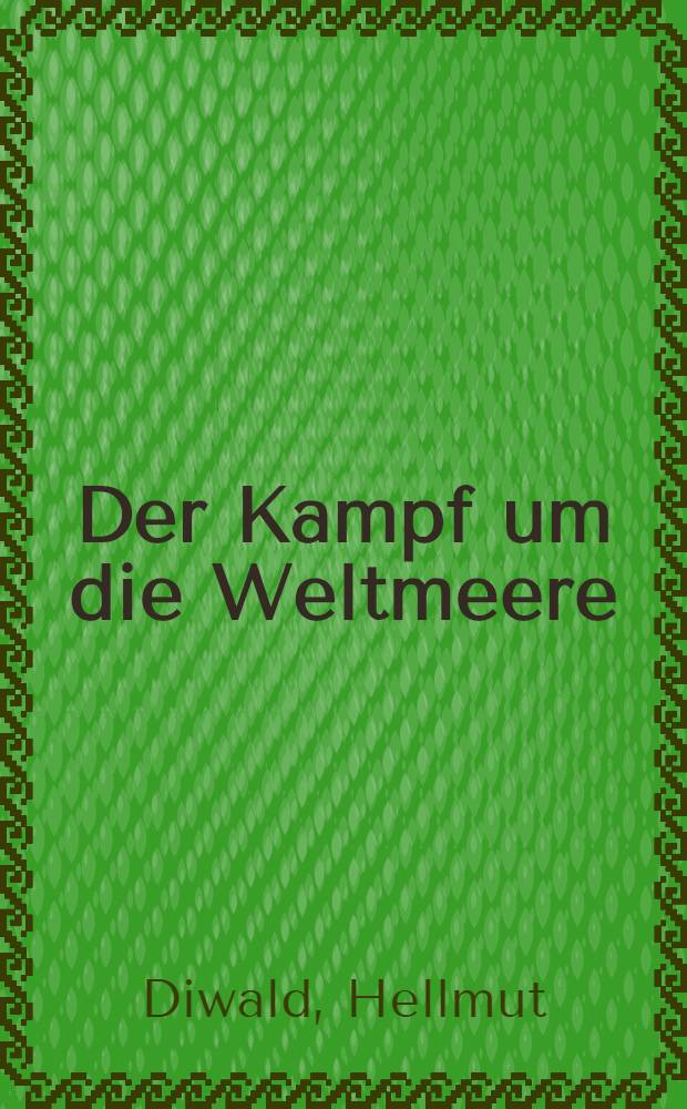 Der Kampf um die Weltmeere