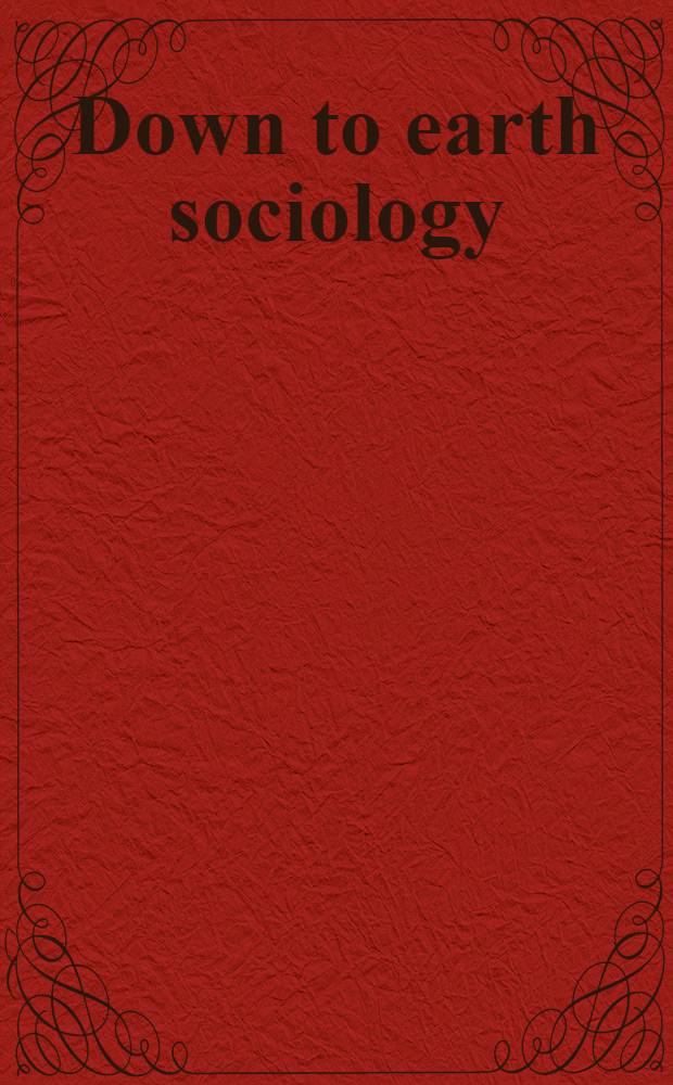 Down to earth sociology : Introd. readings
