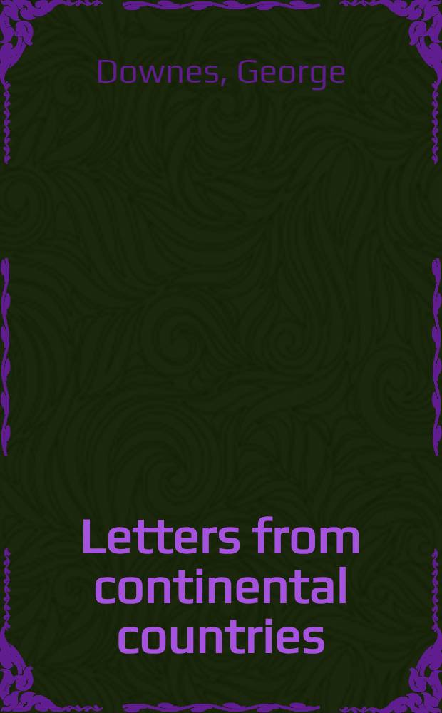 Letters from continental countries : In 2 vol