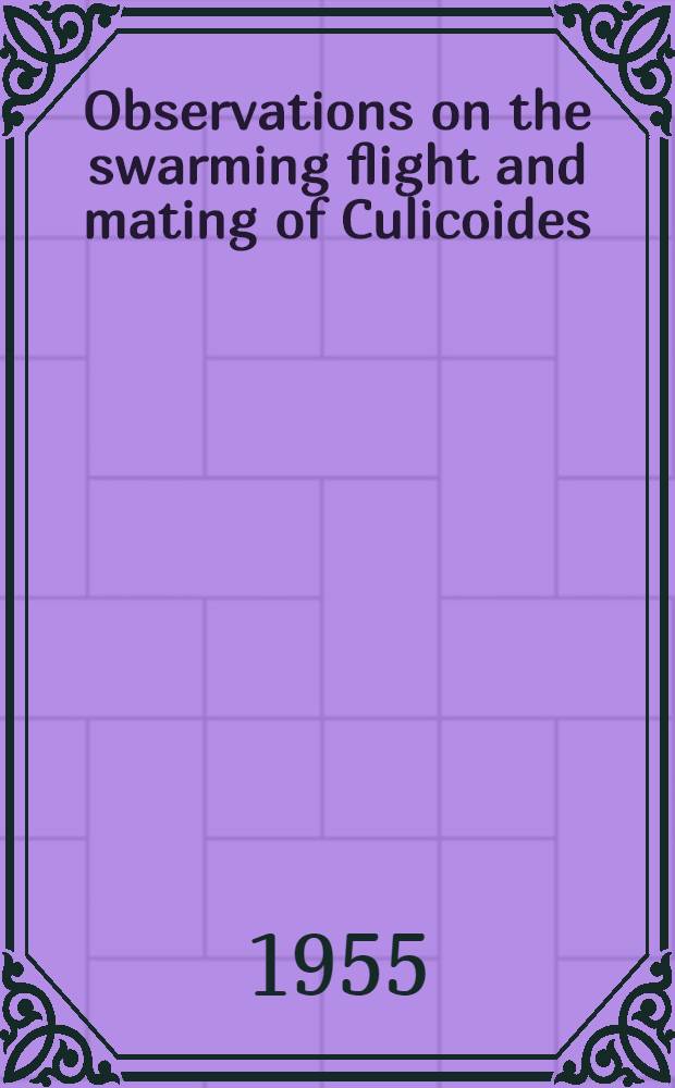 Observations on the swarming flight and mating of Culicoides (Diptera: Ceratopogonidae)