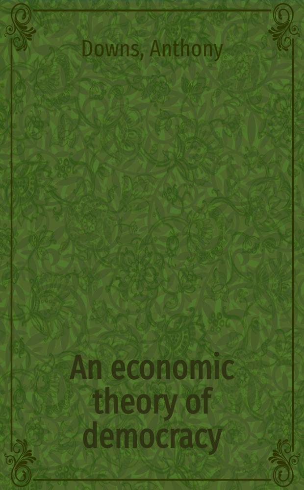 An economic theory of democracy