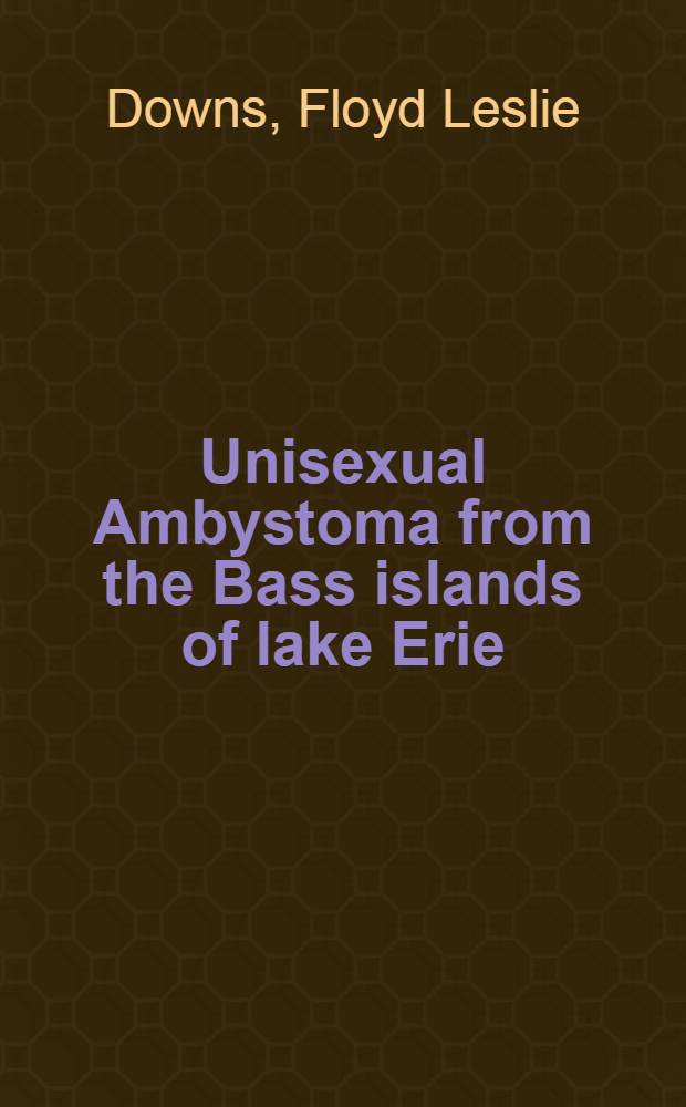 Unisexual Ambystoma from the Bass islands of lake Erie