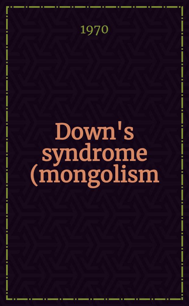 Down's syndrome (mongolism)