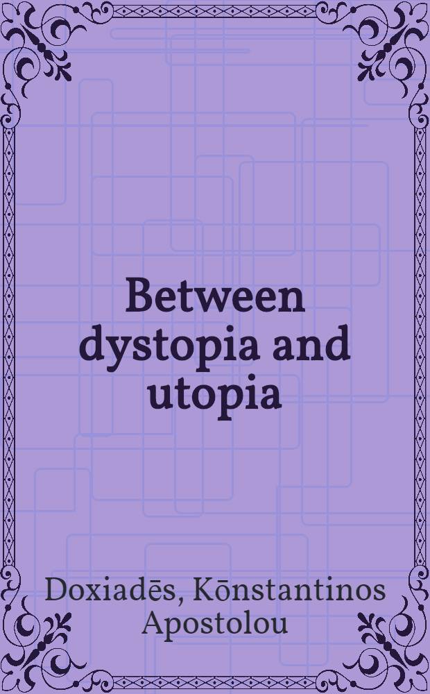 Between dystopia and utopia