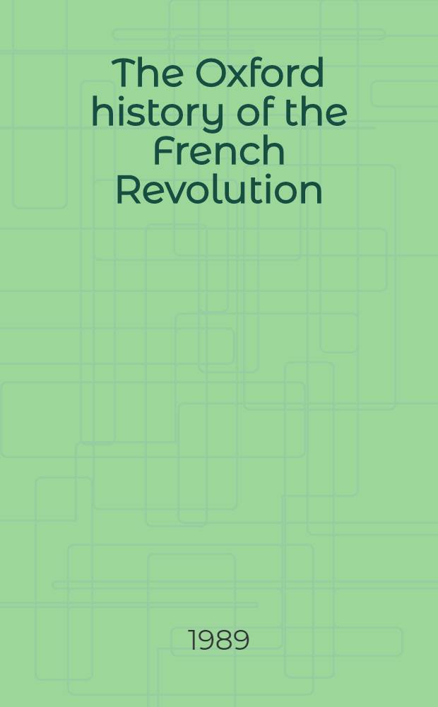 The Oxford history of the French Revolution