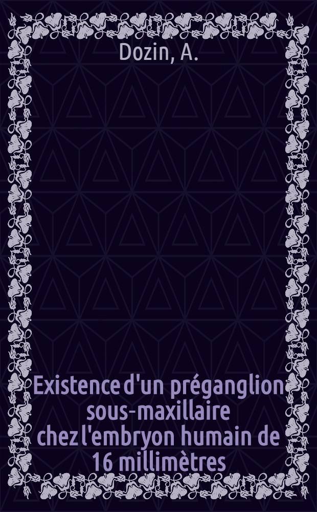 Existence d'un préganglion sous-maxillaire chez l'embryon humain de 16 millimètres