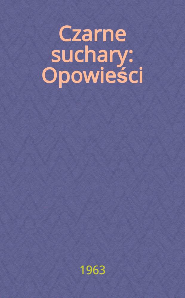 Czarne suchary : Opowieści