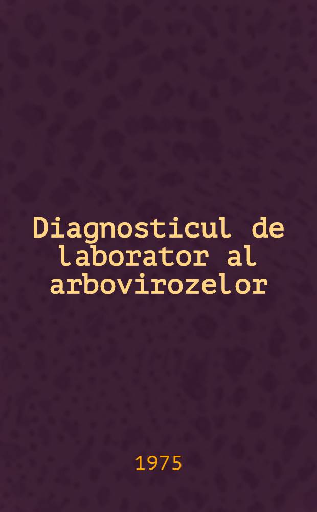 Diagnosticul de laborator al arbovirozelor
